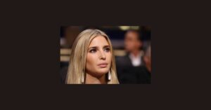 Ivanka Trump Net Worth 2025: A $800 Million Empire